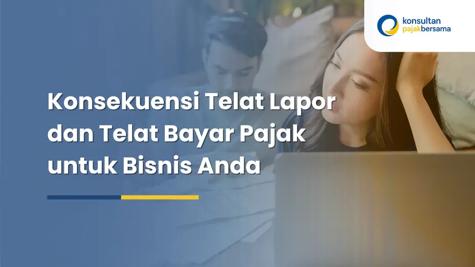 konsekuensi telat lapor dan telat bayar pajak