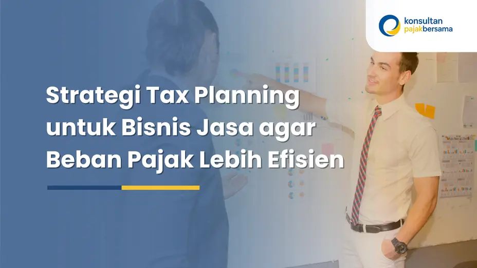 Strategi Tax Planning untuk Bisnis Jasa
