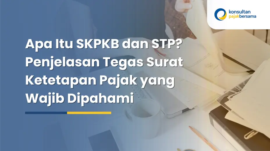 apa itu SKPKB dan STP