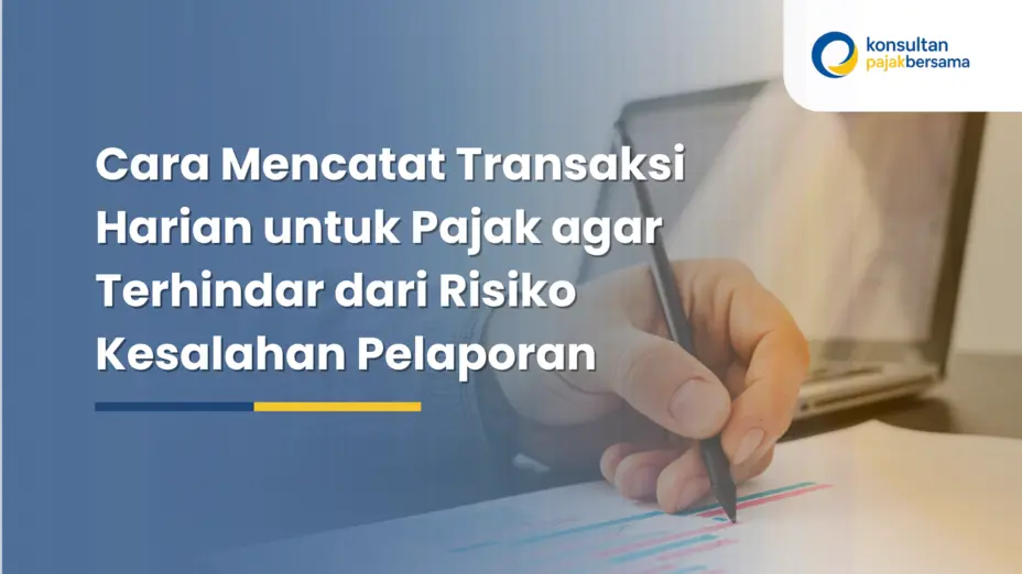 cara mencatat transaksi harian untuk pajak