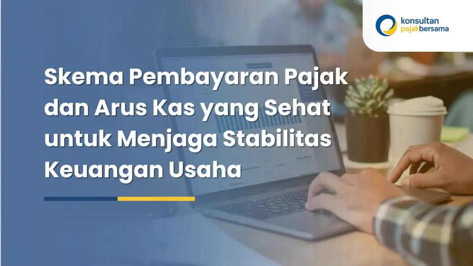 skema pembayaran pajak dan arus kas