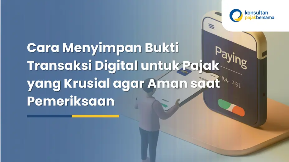 cara menyimpan bukti transaksi digital untuk pajak