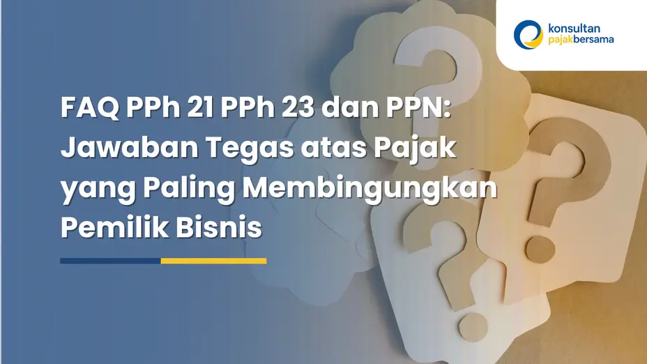 FAQ PPh 21 PPh 23 dan PPN