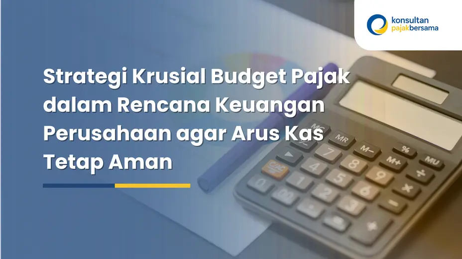 budget pajak dalam rencana keuangan perusahaan
