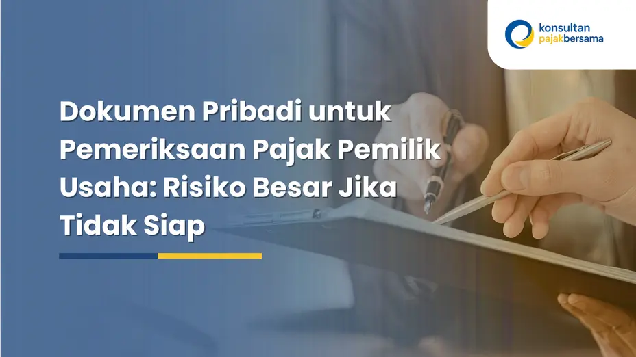 dokumen pribadi untuk pemeriksaan pajak pemilik usaha