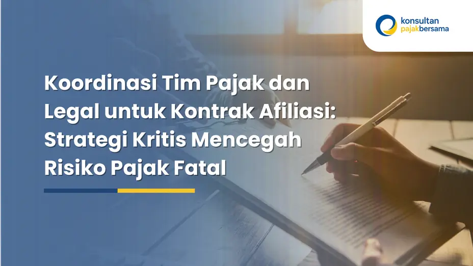 koordinasi tim pajak dan legal untuk kontrak afiliasi