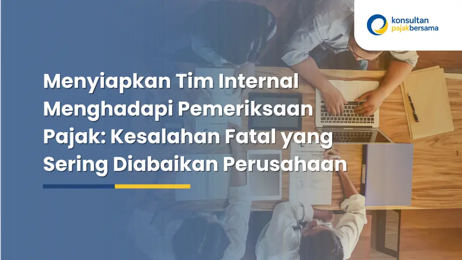 menyiapkan tim internal menghadapi pemeriksaan pajak